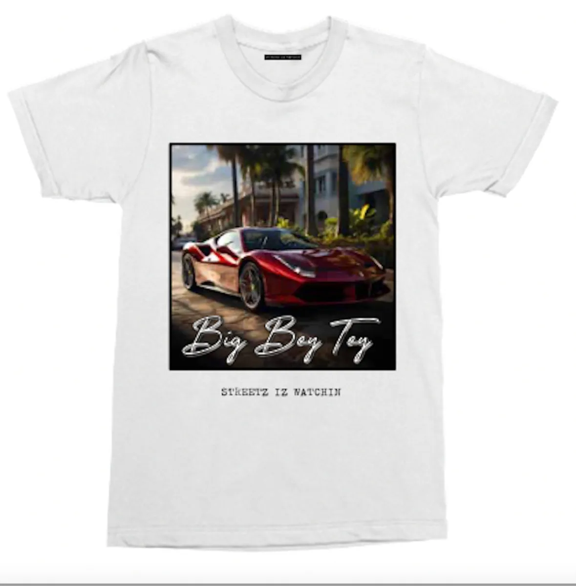 Streetz Iz Watchin Men's Short Sleeve Big Boy Toy T-Shirt